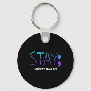 Tomorrow Needs You Suicide Prevention  Key Ring