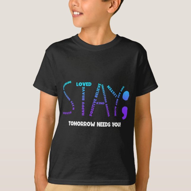 Tomorrow Needs You Suicide Prevention  T-Shirt (Front)