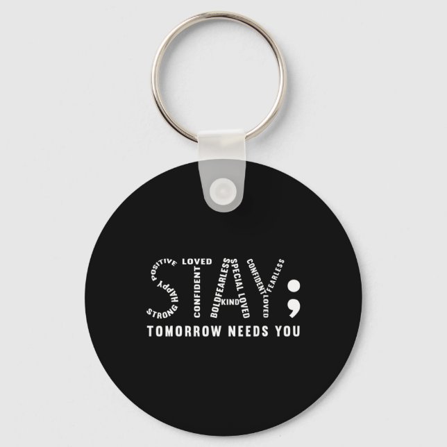 Tomorrow Needs You Suicide Prevention V2  Key Ring (Front)