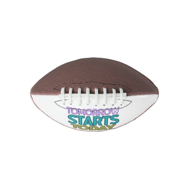 Tomorrow Starts Today  Football (Front)