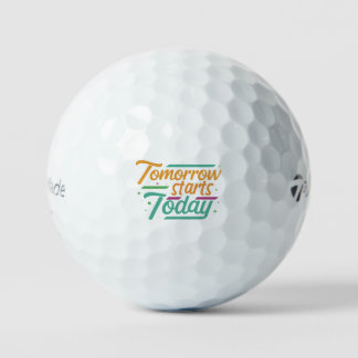 Tomorrow Starts Today Golf Balls