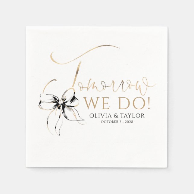 Tomorrow We Do Black Bow Wedding Rehearsal Dinner Napkin (Front)