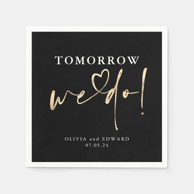 Tomorrow We Do Black Rehearsal Dinner Napkins (Front)