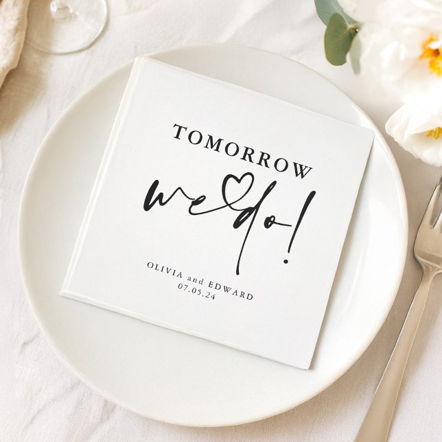 Tomorrow We Do Modern Rehearsal Dinner Napkins (Tomorrow We Do Rehearsal Dinner Napkins)
