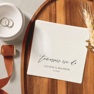 Tomorrow We Do Personalised Rehearsal Dinner  Napkin