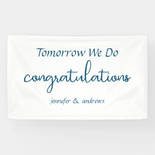 Tomorrow We Do" Rehearsal Dinner Banner