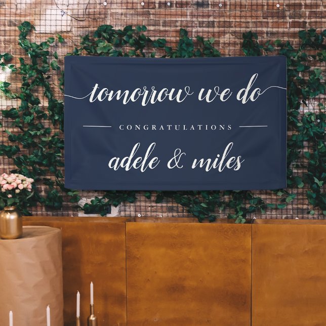 "Tomorrow We Do" Rehearsal Dinner Banner (Creator Uploaded)