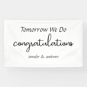 Tomorrow We Do" Rehearsal Dinner Banner