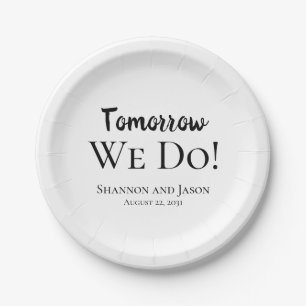 Tomorrow We Do! Rehearsal Dinner Paper Plates