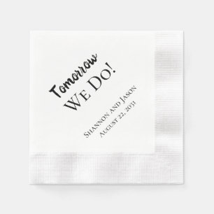 Tomorrow We Do! Rehearsal Dinner Wedding Napkins
