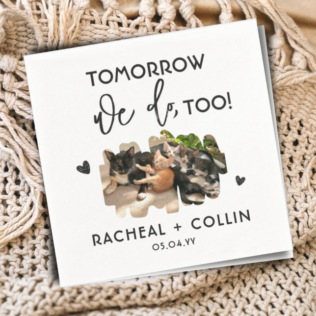 Tomorrow We Do Too Pet Photo Rehearsal Dinner Napkin (Creator Uploaded)