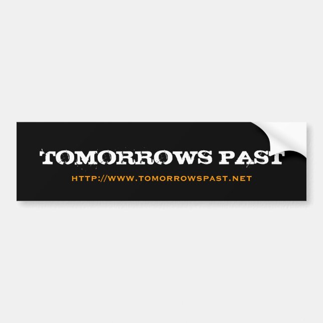 TOMORROWS PAST bumper sticker (Front)