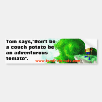 Tom's bumper sticker