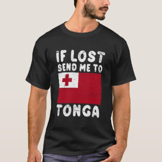 Tonga Flag If Lost Send Me To Tonga T-Shirt