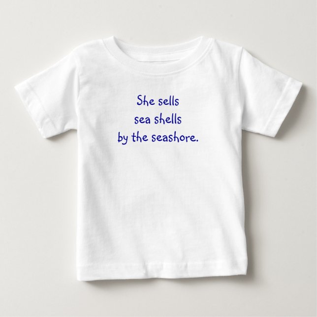 Tongue Twister T's-She sells sea shells Baby T-Shi T-Shirt (Front)