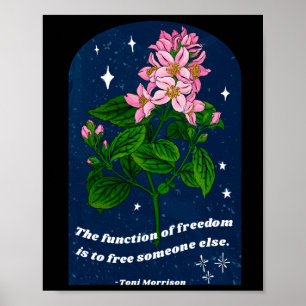 Toni Morrison The Function Of Freedom Is To Free Poster
