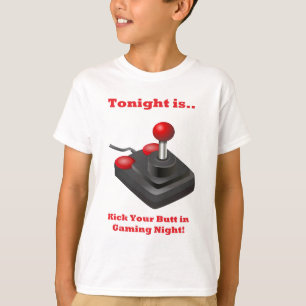 Tonight is Kick Your Butt in Gaming Night T-Shirt