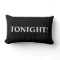 Tonight, Not Tonight - romance pillows