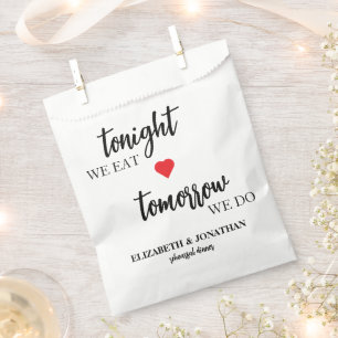 Tonight We Eat, Tomorrow We Do Rehearsal Dinner Favour Bags