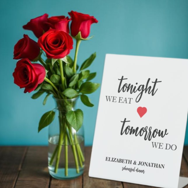 Tonight We Eat, Tomorrow We Do Rehearsal Dinner Pedestal Sign (Creator Uploaded)