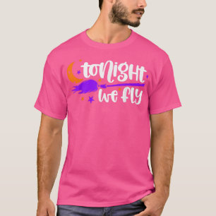 Tonight We Fly Broom Moon Scary Halloween Night T-Shirt