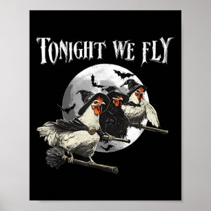 Tonight We Fly Chicken Halloween Funny Witch For E Poster