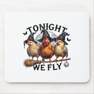 Tonight We Fly, Chicken Witch, Funny Halloween Chi Mouse Pad