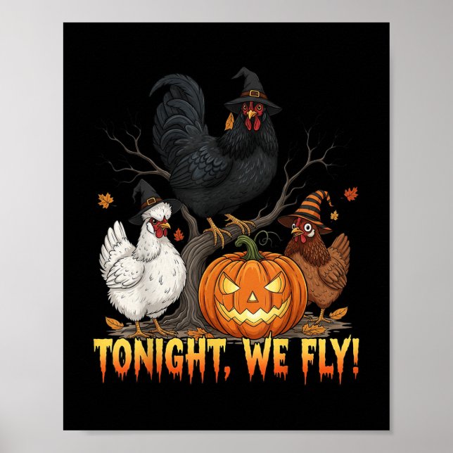 Tonight We Fly Chicken Witch Funny Poultry Hallowe Poster (Front)