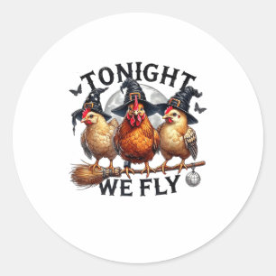 Tonight We Fly - Chicken Witches Hat And Broom Classic Round Sticker