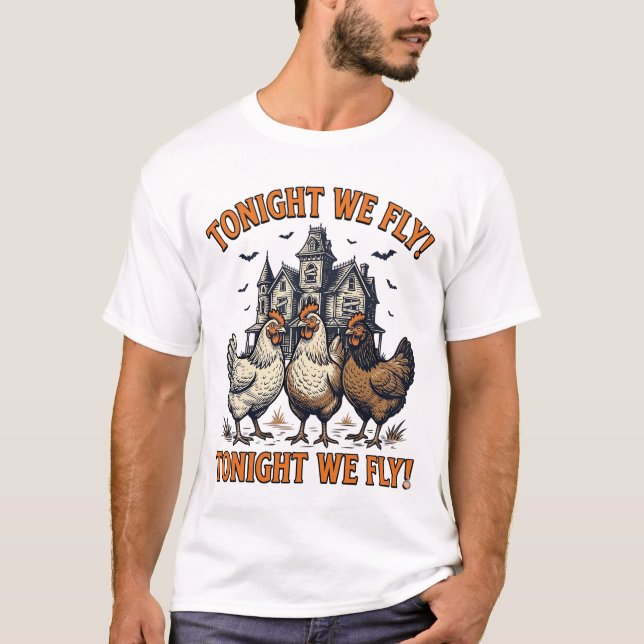Tonight We Fly Funny Chicken Halloween Shirt Desig (Front)