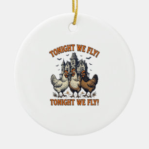 Tonight We Fly Funny Chicken Halloween Shirt Desig Ceramic Tree Decoration