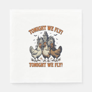 Tonight We Fly Funny Chicken Halloween Shirt Desig Napkin