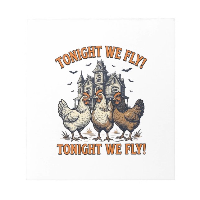 Tonight We Fly Funny Chicken Halloween Shirt Desig Notepad (Front)