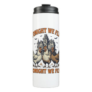 Tonight We Fly Funny Chicken Halloween Shirt Desig Thermal Tumbler
