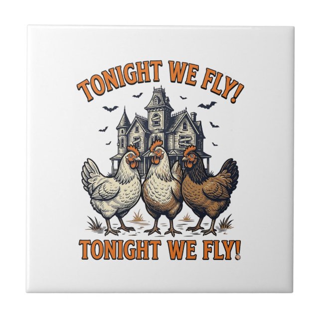 Tonight We Fly Funny Chicken Halloween Shirt Desig Tile (Front)