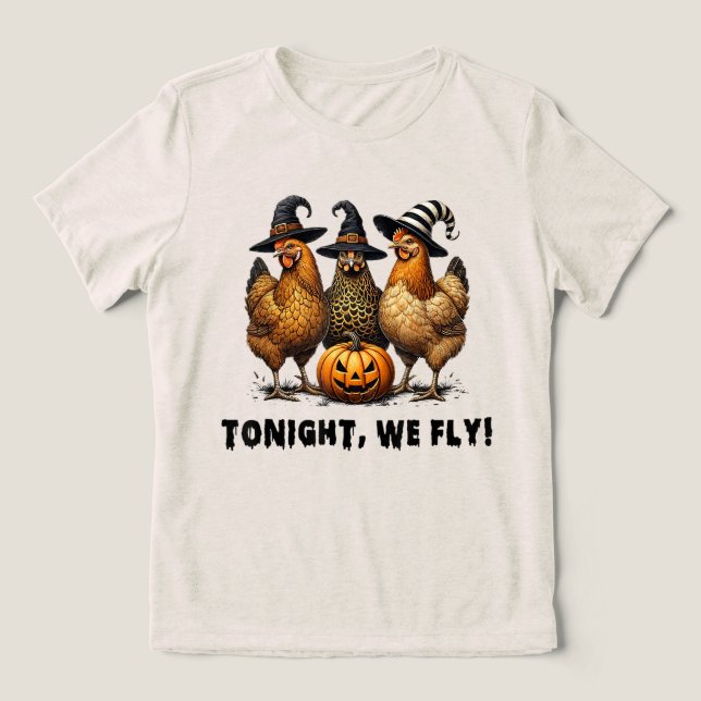 Tonight We Fly Funny Chicken Halloween   Tri-Blend Shirt (Design Front)