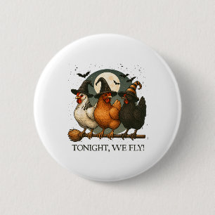 Tonight We Fly Funny Chicken Spooky Season Farm Ha 6 Cm Round Badge