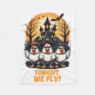 Tonight We Fly Funny Chicken Witches Halloween Fleece Blanket