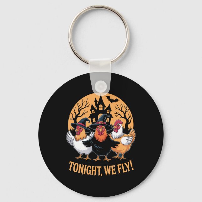 Tonight We Fly Funny Chicken Witches Halloween Hum Key Ring (Front)