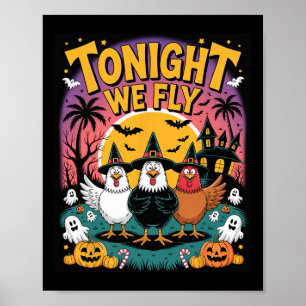 Tonight We Fly – Funny Chicken Witches Halloween Poster