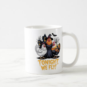 Tonight We Fly Funny Halloween Witch Chickens Spoo Coffee Mug