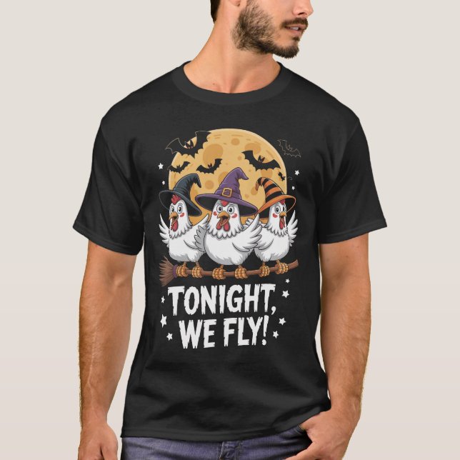 Tonight We Fly Halloween Chicken T-Shirt (Front)