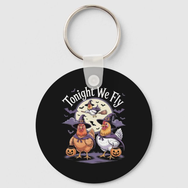 Tonight We Fly Halloween Funny Chickens Roosters W Key Ring (Front)