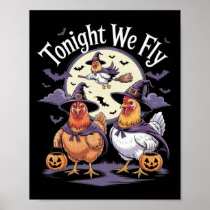 Tonight We Fly Halloween Funny Chickens Roosters W Poster