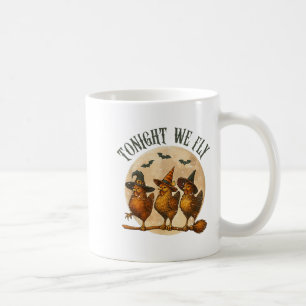 Tonight We Fly Soky Chicken Witch Halloween Farm A Coffee Mug