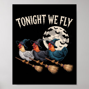 Tonight We Fly Witchy Rooster Halloween Funny Cost Poster
