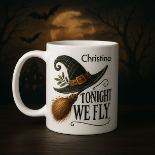 Tonight we fly with hat and broom witch Coffee Mug