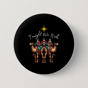 Tonight We Ride Christmas, 3 Wise Men, Christian C 6 Cm Round Badge