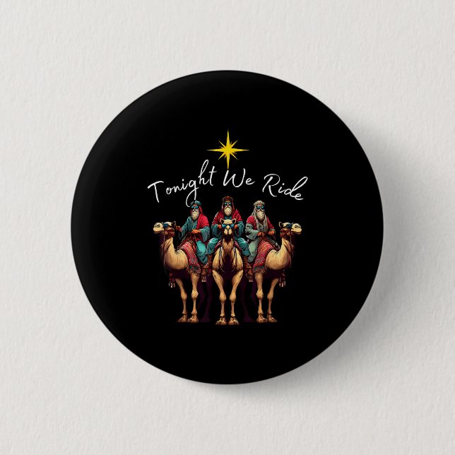 Tonight We Ride Christmas, 3 Wise Men, Christian C 6 Cm Round Badge (Front)