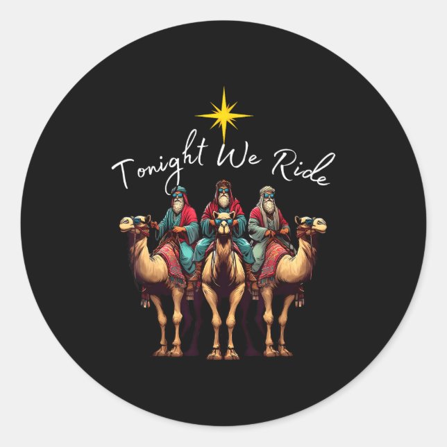 Tonight We Ride Christmas, 3 Wise Men, Christian C Classic Round Sticker (Front)